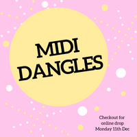 Midi Dangles - Online Drop 11/12